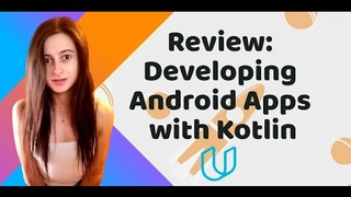 Review: Developing Android Apps with Kotlin by Google [2020] Udacity