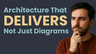 📄 Architecture That Delivers Real Value — Not Just Diagrams