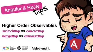 Angular & RxJS Tips #2: Higher Order Observables - switchMap vs mergeMap vs concatMap vs exhaustMap