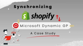 Bridging the Gap: A Case Study on Synchronizing Shopify and Microsoft Dynamics GP